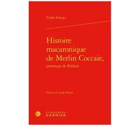 Histoire Macaronique De Merlin Coccaie, Prototype De Rablais