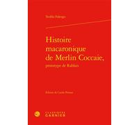 Histoire macaronique de Merlin Coccaie, - Teofilo Folengo - Classiques Garnier - relié - Roman