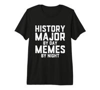Histoire Major by Day Memes by Night History Student Meme T-Shirt Haut de Gamme