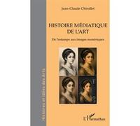 Histoire médiatique de l’art: De l’estampe aux images numériques