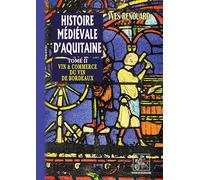Histoire médiévale d'Aquitaine (Tome II : vin & commerce du vin à Bordeaux)