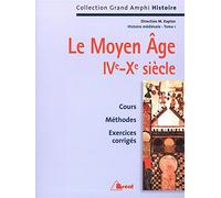 Histoire médiévale. Le Moyen-Âge IVe-Xe siècle, tome 1