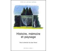 Histoire, Mémoire Et Paysage