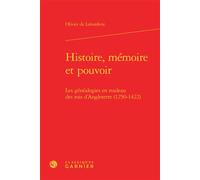 Histoire, mémoire et pouvoir Olivier De Laborderie (Auteur), Martin Aurell (Collection dirigée par), Elisabeth Crouzet-Pavan (Collection dirigée par), Michel Sot (Collection dirigée par), Jacques Le G