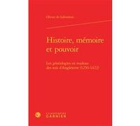 Histoire, mémoire et pouvoir Olivier De Laborderie (Auteur), Martin Aurell (Collection dirigée par), Elisabeth Crouzet-Pavan (Collection dirigée par), Michel Sot (Collection dirigée par), Jacques Le G