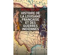 Histoire militaire de la Louisiane française et des guerres