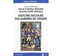 Histoire militaire des guerres de vendee COUTAU-BEGARIE/DORE (Auteur)