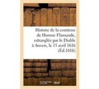 Histoire miraculeuse et admirable de la comtesse de Hornoc Flamande Collectif (Auteur)