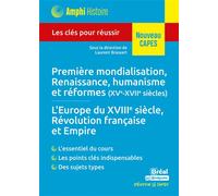 Histoire moderne - Première mondialisation, Renaissance, humanisme et réformes (XVe-XVIIe siècles) • L'Europe du XVIIIe siècle, Révolution française et Empire: Les clés pour réussir le CAPES