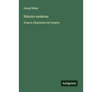 Histoire moderne: Tome 4, Dissolution de l'empire