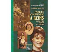 Histoire modeste d'une famille champenoise à Reims de la Belle Epoque aux débuts de la TV régionale Liliane Cosson-Orlik (Auteur)