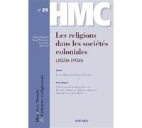 Histoire, monde et cultures religieuses, n-25, les religions dans les societes coloniales (1850-1950 - Claude Prudhomme - Karthala - broché - Revue