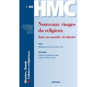 Histoire, Monde et Cultures religieuses. N-34. Nouveaux visages du religieux dans un monde sécularisé - MUKHERJEE/OBADIA/COL - Karthala - broché - Revue