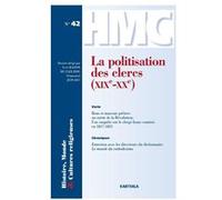 Histoire, Monde et Cultures religieuses N-42 : La politisation des clercs (XIXe-XXe) Raison Du Cleuziou (Auteur)
