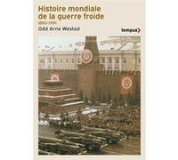 Histoire mondiale de la guerre froide (1890-1991) Odd Arne Westad (Auteur), Martine Devillers-Argouarc'h (Traduction)