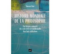 Histoire Mondiale De La Philosophie - Une Histoire Comparée Des Cycles De La Vie Intellectuelle Dans Huit Civilisations