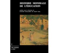 Histoire mondiale de l'éducation, tome 1 : Des origines à 1515