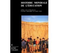 Histoire mondiale de l'éducation, tome 4 : De 1945 à nos jours