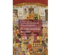 Histoire mondiale des Cours: de l'Antiquité à nos jours