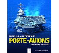 Histoire mondiale des porte-avions: Des origines à nos jours