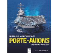 Histoire mondiale des porte-avions Des origines à nos jours - Alexandre Sheldon-Duplaix - Eds Techniques Pour L'automobile Et L'industrie - relié - Beau livre