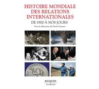 Histoire Mondiale Des Relations Internationales - De 1900 À Nos Jours