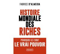 Histoire mondiale des riches - Fabrice D' Almeida - Pocket - Poche - Essai