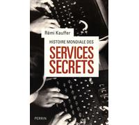 HISTOIRE MONDIALE DES SERVICES SECRETS by R?mi Kauffer (October 19,2015)