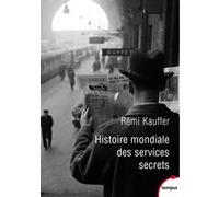 Histoire mondiale des services secrets Rémi Kauffer (Auteur)