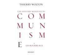 Un Histoire Mondiale Du Communisme : Essai D'investigation Historique - Tome 1, D'une Main De Fer : Les Bourreaux