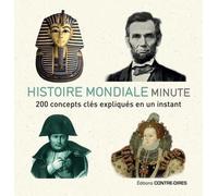Histoire mondiale minute 200 concepts clés expliqués - Dorothy Ail - Contre-Dires - broché - Etude