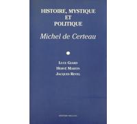 Histoire, mystique et politique: Michel de Certeau
