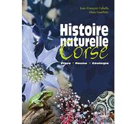 Histoire naturelle de la Corse: Flore, faune, géologie