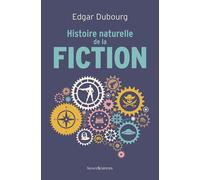 Histoire naturelle de la fiction - Edgar Dubourg - Humensciences - broché - Essai