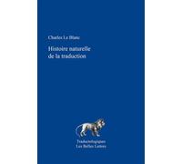 Histoire naturelle de la traduction - Charles Le Blanc - Belles Lettres - broché - Essai