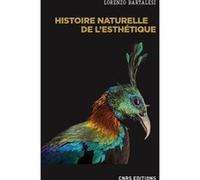 Histoire naturelle de l'esthétique Lorenzo Bartalesi (Auteur), Jean-Marie Schaeffer (Préface), Sophie Burdet (Traduction)
