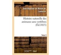 Histoire naturelle des animaux sans vertèbres. Tome 3 - Jean-Baptiste de Monet de Lamarck - Hachette Bnf - broché - Livre