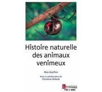 Histoire naturelle des animaux venimeux Max Goyffon (Auteur), Christine Rollard (Auteur), Edith Goyffon-Pearson (Auteur)