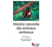 Histoire naturelle des animaux venimeux Max Goyffon (Auteur), Edith Goyffon-Pearson (Auteur), Christine Rollard (Auteur)
