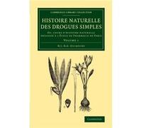 Histoire naturelle des drogues simples Volume 1 - Nicolas JeanBaptiste Gaston Guibourt - Cambridge University Press - Livre en Français - Paperback Nicolas JeanBaptiste Gaston GuibourtNicolas JeanBapt