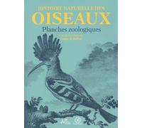 Histoire naturelle des oiseaux : planches zoologiques
