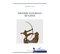 Jean Pierre Gasc – Histoire naturelle du geste – Essai – Broché
