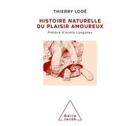 Histoire naturelle du plaisir amoureux - Thierry Lodé - Odile Jacob - broché - Essai