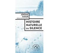 Jérôme Sueur – Histoire naturelle du silence – Essai – Actes Sud – Broché