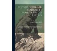 Histoire Naturelle, Générale Et Particulière Des Reptiles