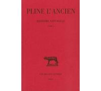 Histoire naturelle. Livre I (Vue d'ensemble des 36 livres) - Pline L'Ancien - Belles Lettres - broché - Etude
