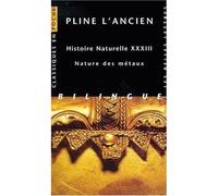 Histoire naturelle. Livre XXXIII : Nature des métaux - Pline L'Ancien - Belles Lettres - Poche - Livre