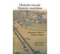 Histoire navale histoire maritime Mélanges offerts à Patrick Villiers - Christian Borde - Spm Lettrage - broché - Etude