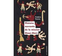 Histoire navrante de la mission Mouc-Marc - Frédéric Sounac - Anacharsis - broché - Roman