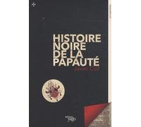 Histoire noire de la papauté